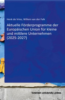 Aktuelle Förderprogramme der Europäischen Union für kleine und mittlere Unternehmen (2025-2027)