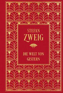 Die Welt von Gestern: Erinnerungen eines Europäers