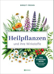 Heilpflanzen und ihre Wirkstoffe