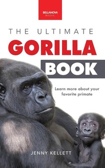 Gorillas The Ultimate Gorilla Book for Kids