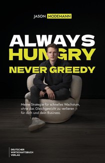 Always hungry, never greedy
