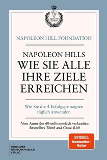 Napoleon Hills wie Sie alle Ihre Ziele erreichen