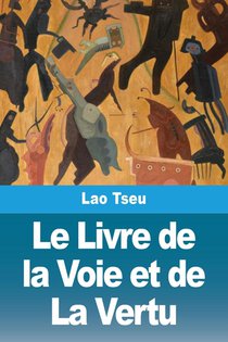 Le Livre de la Voie et de La Vertu