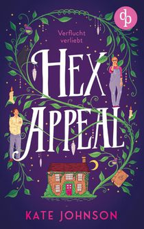 Hex Appeal - Verflucht verliebt | Eine Found Family Cosy Fantasy voller Magie und Hokus Pokus