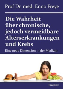 Die Wahrheit über chronische, jedoch vermeidbare Alterserkrankungen und Krebs