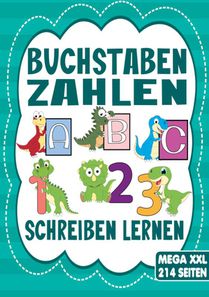 Buchstaben & Zahlen Schreiben - Das Dino Lernheft für Kinder ab 4 Jahren