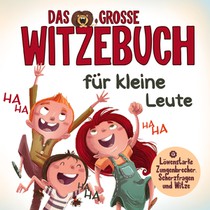 Das grosse Witzebuch für kleine Leute