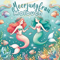 Mein Meerjungfrau Malbuch für Mädchen ab 4 Jahren