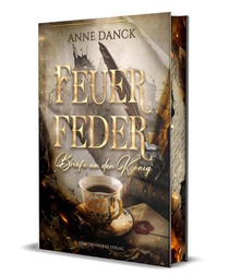 Feuerfeder - Briefe an den König