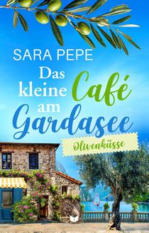 Das kleine Café am Gardasee: Olivenküsse