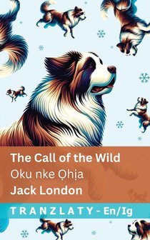 The Call of the Wild / Oku nke Ọhịa: Tranzlaty English Igbo