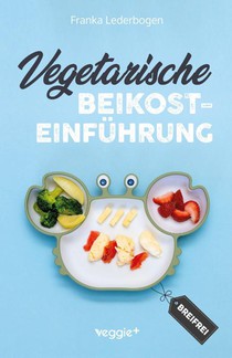 Vegetarische Beikosteinführung (breifrei)