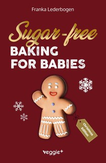 Sugar-free baking for babies (Christmas Edition)