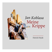 Jan Koblasa Meine Krippe