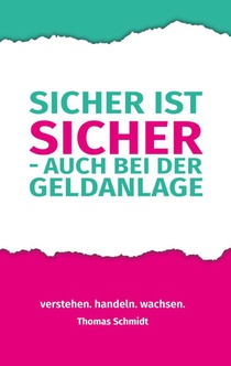 Sicher ist sicher - auch bei der Geldanlage