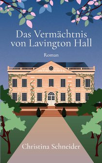 Das Vermächtnis von Lavington Hall