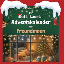 Der Gute-Laune-Adventskalender für Freundinnen