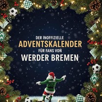 Der inoffizielle Adventskalender für Fans von Werder Bremen