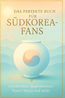 Das perfekte Buch für Südkorea-Fans