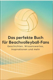 Das perfekte Buch für Beachvolleyball-Fans