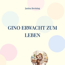 Gino erwacht zum Leben