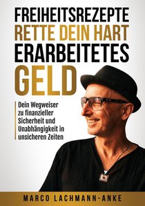 Freiheitsrezepte - Rette dein hart erarbeitetes Geld