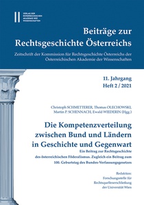 Beitrage Zur Rechtsgeschichte Osterreichs, 11. Jahrgang, Heft 2/2021: Die Kompetenzverteilung Zwischen Bund Und Landern in Geschichte Und Gegenwart. E