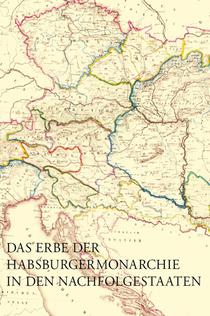 Das Erbe der Habsburgermonarchie in den Nachfolgestaaten