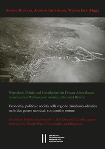 Wirtschaft, Politik und Gesellschaft im Alpen-Adria-Raum zwischen den Weltkriegen: Kontinuitäten und Brüche