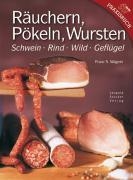 Räuchern, Pökeln, Wursten