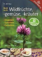 Noch mehr Wildfrüchte, -gemüse, -kräuter