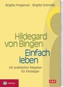 Hildegard von Bingen. Einfach Leben