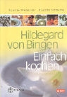 Hildegard von Bingen. Einfach Kochen