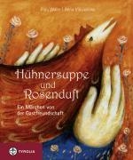 Hühnersuppe und Rosenduft