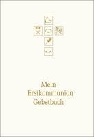 Mein Erstkommunion-Gebetbuch. Sonderausgabe