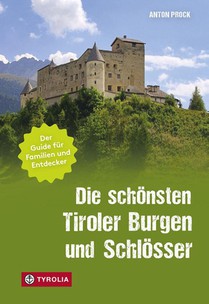 Die schönsten Tiroler Burgen und Schlösser