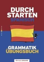 Durchstarten Spanisch Grammatik: Übungsbuch