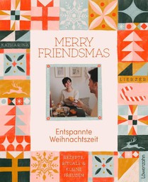 Merry Friendsmas - Entspannte Weihnachtszeit