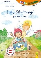 LESEZUG/1. Klasse: Lukis Schutzengel hat viel zu tun