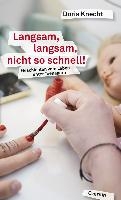 Langsam, langsam, nicht so schnell!