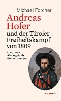 Andreas Hofer und der Tiroler Freiheitskampf von 1809 voorzijde