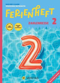 Mathematik Ferienhefte - Zahlenreise 2. Klasse Volksschule - Lehrplan 2023 - Mit eingelegten Lösungen