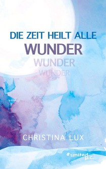 Die Zeit heilt alle Wunder