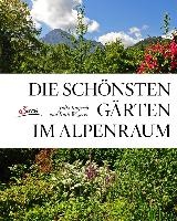 Die schönsten Gärten im Alpenraum