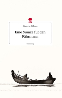 Eine Münze für den Fährmann. Life is a Story - story.one voorzijde