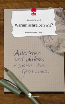 Warum schreiben wir?. Life is a Story - story.one