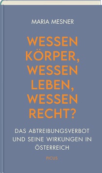Wessen Körper, wessen Leben, wessen Recht?