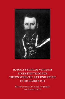 Rudolf Steiners Versuch einer Stiftung für theosophische Art und Kunst - 15. Dezember 1911