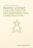 Rudolf Steiner und die Meister des esoterischen Christentums