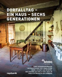 Dorfalltag - ein Haus - sechs Generationen